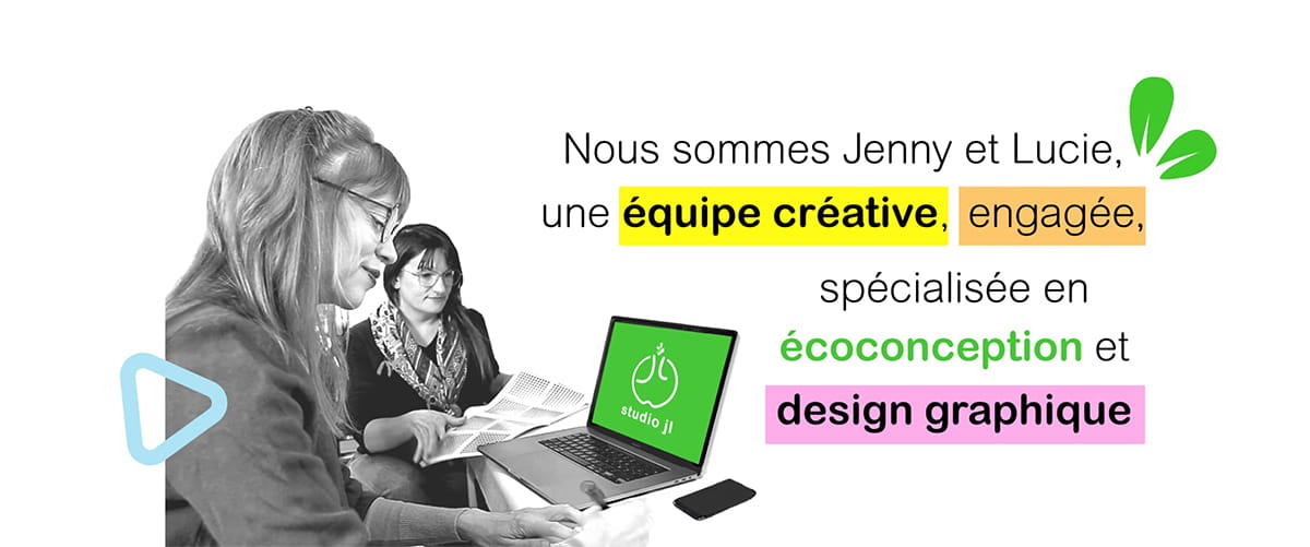 Slider Studio-jl Jenny et Lucie. Une équipe créative, engagée, écoconception de supports en design graphique,